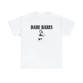 Dare Bares - T-Shirt - Witty Twisters Fashions